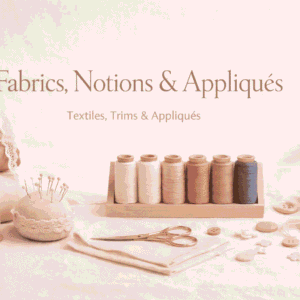 Fabrics, Notions & Appliques